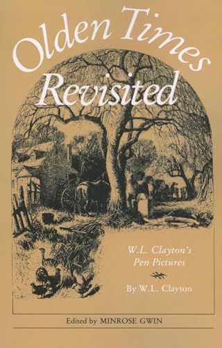 9781604738803: Olden Times Revisited: W. L. Clayton's Pen Pictures