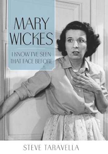 Beispielbild fr Mary Wickes: I Know I've Seen That Face Before (Hollywood Legends Series) zum Verkauf von Midtown Scholar Bookstore