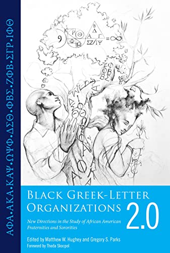 Stock image for Black Greek-Letter Organizations 2.0: New Directions in the Study of African American Fraternities and Sororities for sale by Midtown Scholar Bookstore