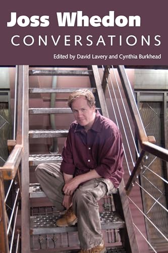 Joss Whedon: Conversations (Television Conversations Series) (9781604739244) by Lavery, David; Burkhead, Cynthia