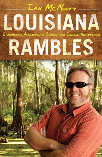 Beispielbild fr Louisiana Rambles: Exploring America's Cajun and Creole Heartland zum Verkauf von Blindpig Books