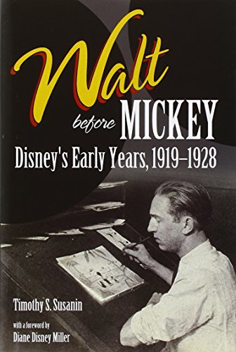 Stock image for Walt before Mickey: Disney's Early Years, 1919-1928 for sale by Ergodebooks
