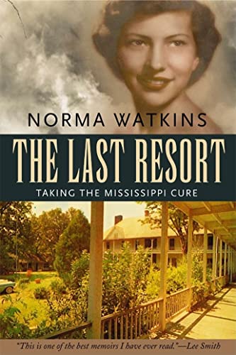 Beispielbild fr The Last Resort: Taking the Mississippi Cure (Willie Morris Books in Memoir and Biography) zum Verkauf von WorldofBooks