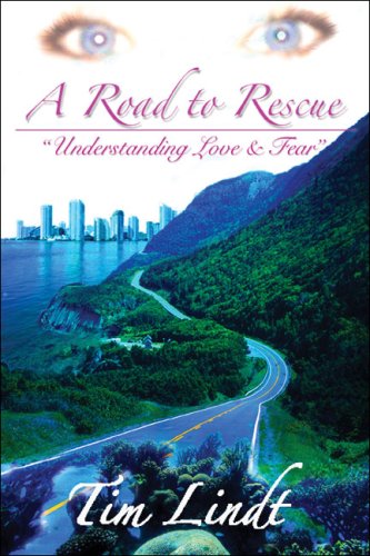 9781604741155: A Road to Rescue: Understanding Love & Fear