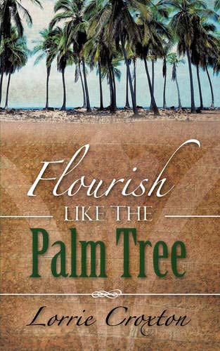 Stock image for Flourish Like the Palm Tree for sale by Chiron Media