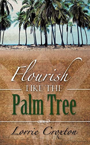Stock image for Flourish Like the Palm Tree for sale by Chiron Media