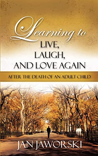 Stock image for Learning to Live, Laugh, And Love Again After the Death of an Adult Child for sale by SecondSale