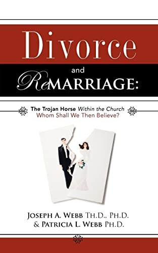Beispielbild fr Divorce and Remarriage: The Trojan Horse Within the Church zum Verkauf von Chiron Media