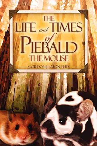 Stock image for THE LIFE AND TIMES OF PIEBALD THE MOUSE for sale by Ergodebooks