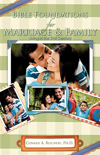 Beispielbild fr Bible Foundations for Marriage & Family Living in the 21st Century zum Verkauf von Ergodebooks