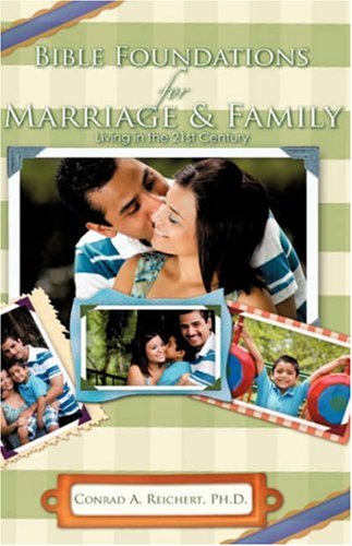 9781604774474: Bible Foundations for Marriage & Family Living in the 21st Century