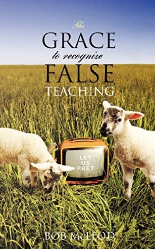 Stock image for The GRACE to Recognize False Teaching for sale by ThriftBooks-Dallas