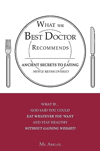 9781604775525: What the Best Doctor Recommends: Ancient Secrets to Eating Newly Rediscovered