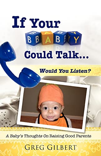Beispielbild fr If Your Baby Could Talk.Would You Listen? zum Verkauf von Chiron Media