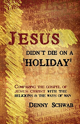 Stock image for Jesus Didn't Die on a 'Holiday' for sale by Ergodebooks