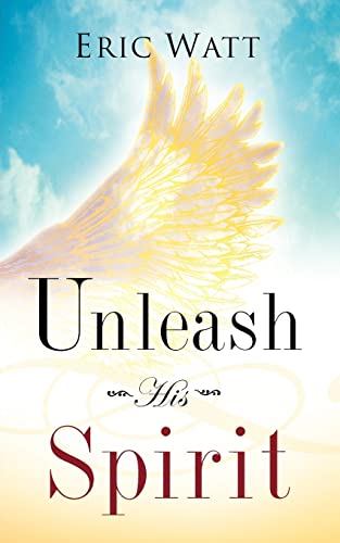 Stock image for Unleash His Spirit for sale by GF Books, Inc.