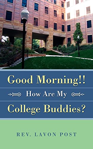 Stock image for Good Morning!! How Are My College Buddies? for sale by Chiron Media