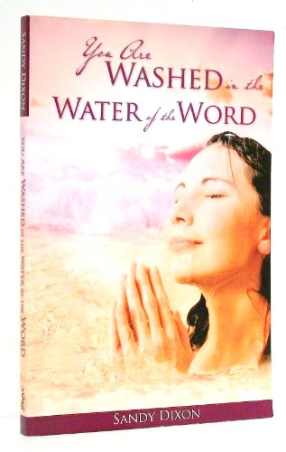You Are Washed in the Water of the Word (9781604776973) by Dixon, Sandy