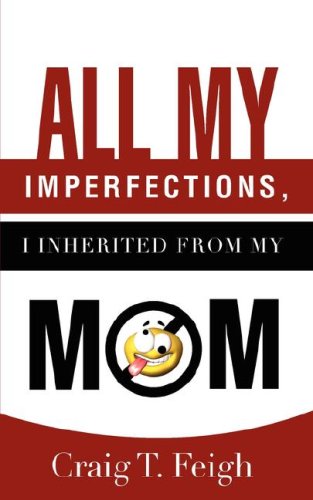 9781604777918: All My Imperfections, I Inherited From My Mom