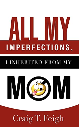 9781604777918: All My Imperfections, I Inherited from My Mom