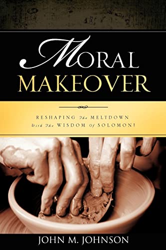 Moral Makeover (9781604779202) by Johnson, John M