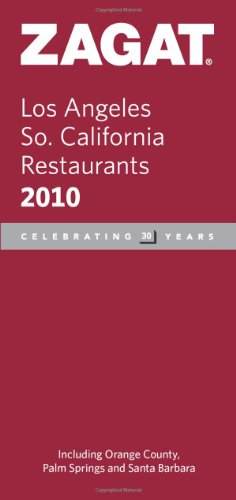 Zagat 2010 Los Angeles/ So. California Restaurants (9781604781755) by Hurchalla, Elizabeth; Jidoun, Grace; Sillett, Helen; Kurz, Gretchen; Shindler, Merrill