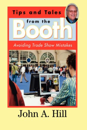 Beispielbild fr Tips and Tales from the Booth: Avoiding Trade Show Mistakes zum Verkauf von Ergodebooks