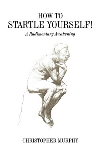 Imagen de archivo de How to STARTLE YOURSELF: Life After Self-Help Books a la venta por HPB-Movies