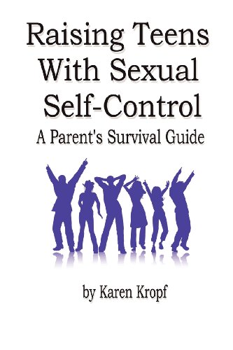 Stock image for Raising Teens With Sexual Self-Control: A Parent's Survival Guide for sale by ThriftBooks-Atlanta