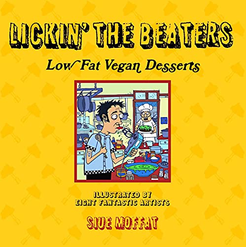 Beispielbild fr Lickin' the Beaters: Low Fat Vegan Desserts zum Verkauf von Chiron Media