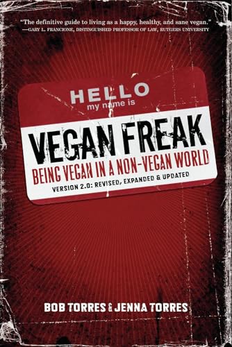 Vegan Freak: Being Vegan in a Non-Vegan World (Tofu Hound Press)