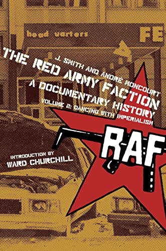 The Red Army Faction : a documentary history. Volume 2 : Dancing withimperialism. - Smith, J. & André Moncourt.