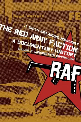 Imagen de archivo de The Red Army Faction, A Documentary History: Volume 2: Dancing with Imperialism (2) (Kersplebedeb) a la venta por Books Unplugged