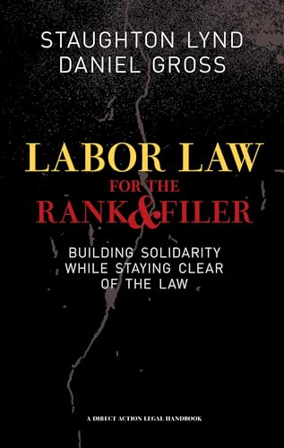 Imagen de archivo de Labor Law for the Rank and Filer: Building Solidarity While Staying Clear of the Law (PM Press) a la venta por HPB-Red