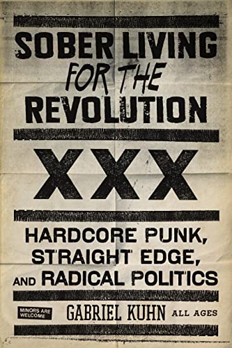 Beispielbild fr Sober Living for the Revolution: Hardcore Punk, Straight Edge, and Radical Politics zum Verkauf von Chiron Media