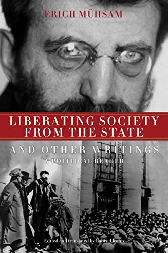 Beispielbild fr Liberating Society from the State & Other Writings: A Political Reader zum Verkauf von Powell's Bookstores Chicago, ABAA