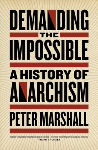 9781604860641: Demanding The Impossible: A History of Anarchism