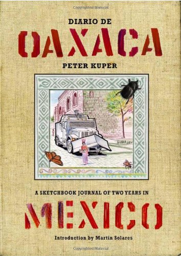 Beispielbild fr Diario de Oaxaca : A Sketchbook Journal of Two Years in Mexico zum Verkauf von Better World Books
