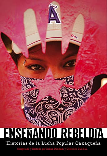 9781604861075: Enseando Rebelda: Historias de la Lucha Popular Oaxaquea