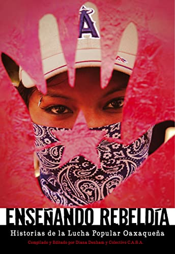 Stock image for Ense?ando rebeldia: Historias de la lucha popular oaxaque?a (Spanish Edition) for sale by Earthlight Books