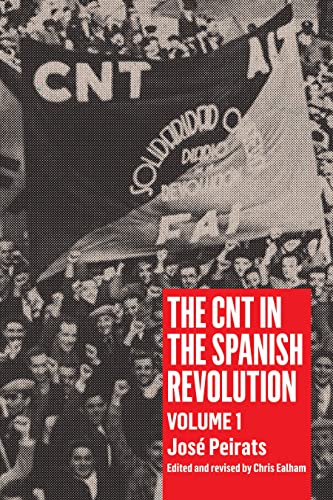 Imagen de archivo de The CNT in the Spanish Revolution: Volume 1 (1) (Cnt in the Spanish Revolution, 1) a la venta por Front Cover Books