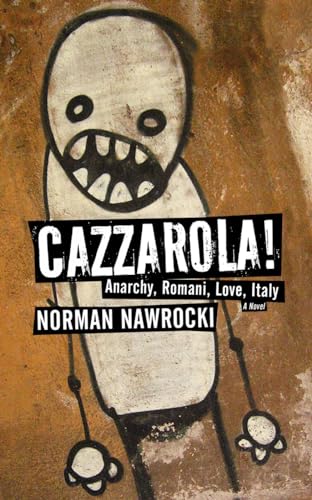 Beispielbild fr Cazzarola!: Anarchy, Romani, Love, Italy(A Novel) zum Verkauf von Books From California