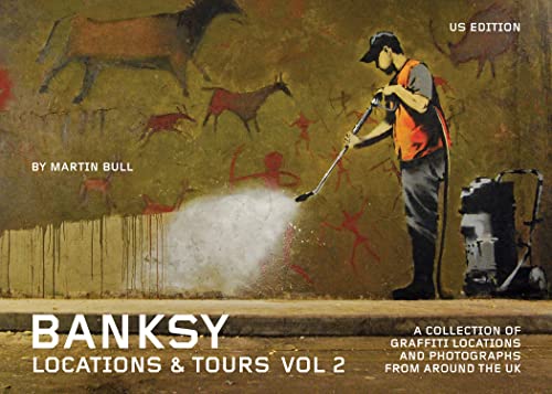 Imagen de archivo de Banksy Locations & Tours Volume 2: A Collection of Graffiti Locations and Photographs from around the UK a la venta por Powell's Bookstores Chicago, ABAA