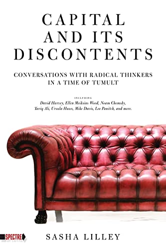 Imagen de archivo de Capital and Its Discontents: Conversations with Radical Thinkers in a Time of Tumult (Spectre) a la venta por Books From California