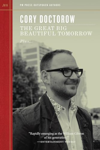 The Great Big Beautiful Tomorrow (Outspoken Authors, 8) (9781604864045) by Doctorow, Cory