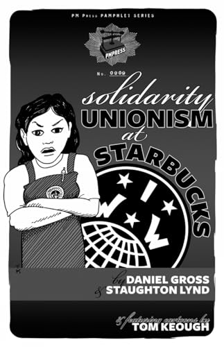 9781604864205: Solidarity Unionism at Starbucks (PM Pamphlet)