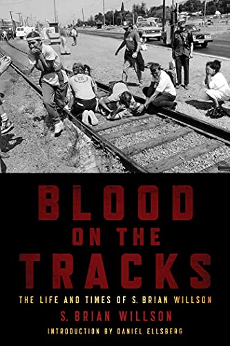 Beispielbild fr Blood on the Tracks: The Life and Times of S. Brian Willson zum Verkauf von Chaparral Books