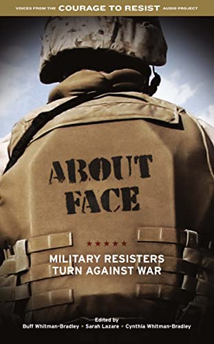 Imagen de archivo de About Face: Military Resisters Turn Against War a la venta por Wonder Book