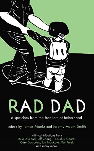 Imagen de archivo de Rad Dad: Dispatches from the Frontiers of Fatherhood a la venta por BooksRun