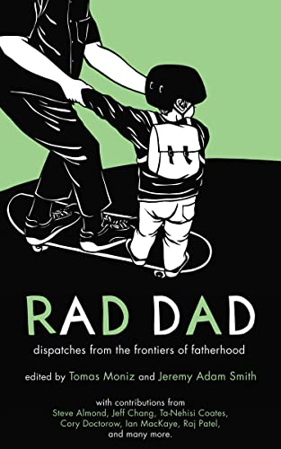 Stock image for Rad Dad: Dispatches from the Frontiers of Fatherhood for sale by SecondSale